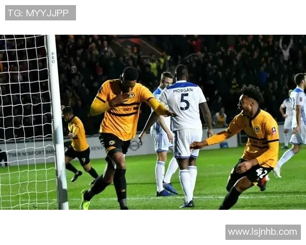 纽波特郡与布莱顿的精彩对决揭示英格兰足球新格局 纽波特郡与布莱顿的精彩对决揭示英格兰足球新格局