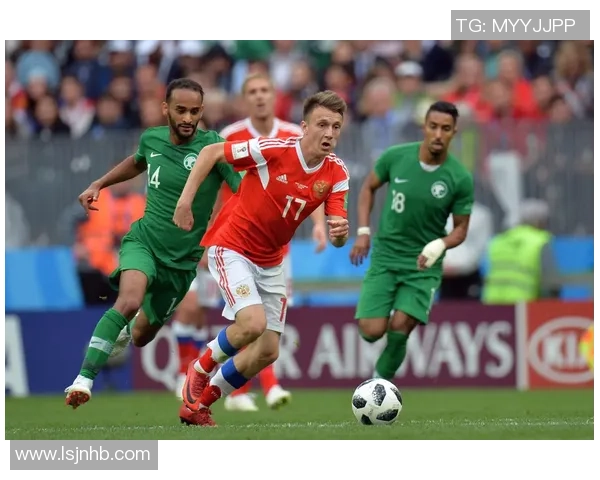 俄罗斯与沙特足球对决的竞猜分析与战术解读