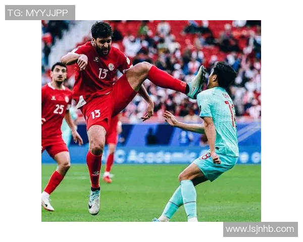 中国队对阵黎巴嫩精彩直播全程回顾与赛后分析 中国队对阵黎巴嫩精彩直播全程回顾与赛后分析