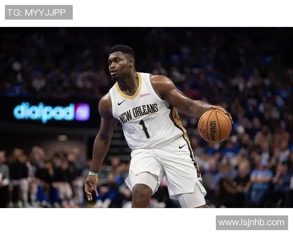 锡安体重问题持续发酵鹈鹕队聘请营养师全方位监督管理